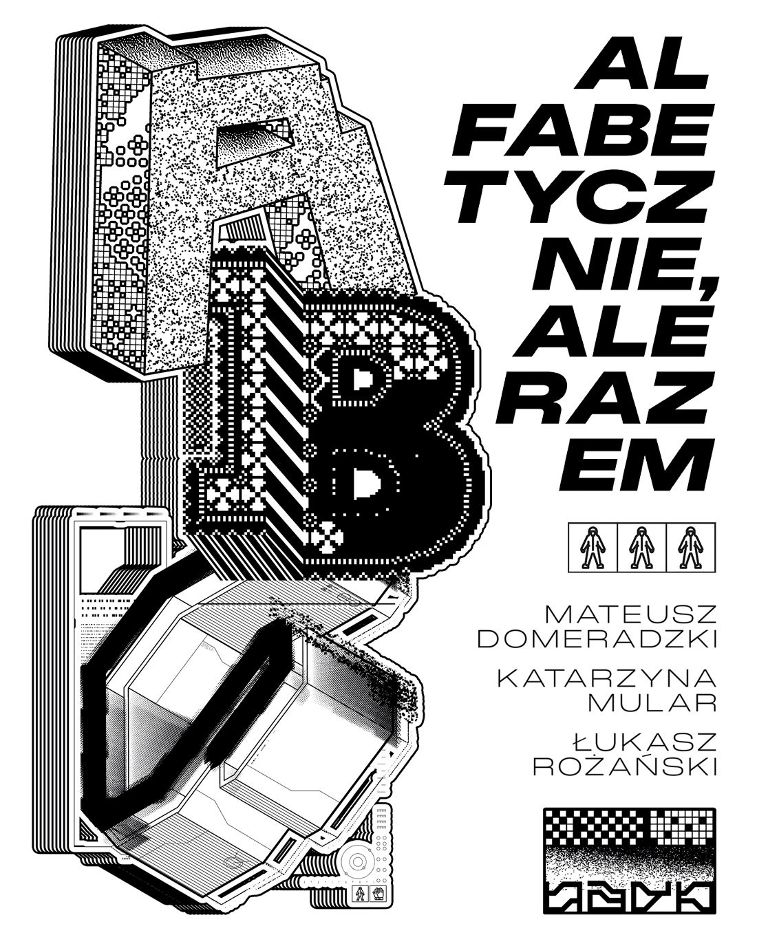 ALFABETYCZNIE, ALE RAZEM, wystawa Mateusza Domeradzkiego, Katarzyny Mular i Łukasza Różańskiego